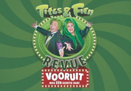 Titus & Fien De Revue – Vooruit, nog één keertje dan